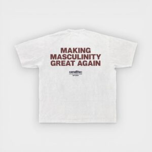 Canallita - Camiseta Make Masculinity Great Again White