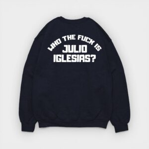 Canallita - Sudadera Who The Fuck Is Julio Iglesias