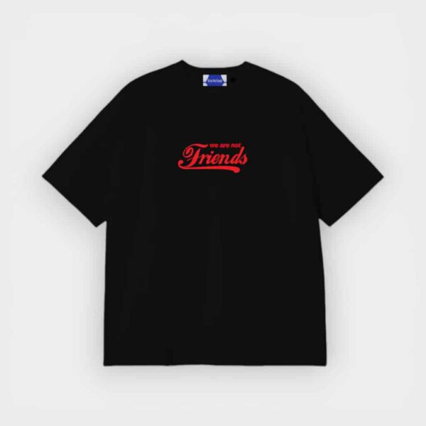 We Are Not Friends – Camiseta Boxy Major Friends